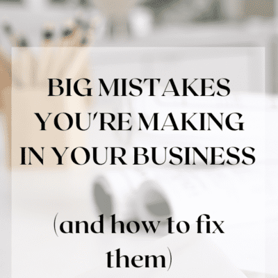 Big Mistakes You’re Making in Your Business (And How to Fix Them)