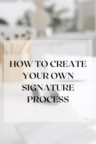 Create Your Signature Process