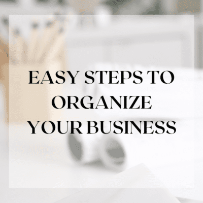 Easy Steps to Organize Your Design Business