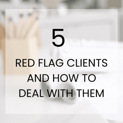 5 Red Flag Clients and How to Handle Them